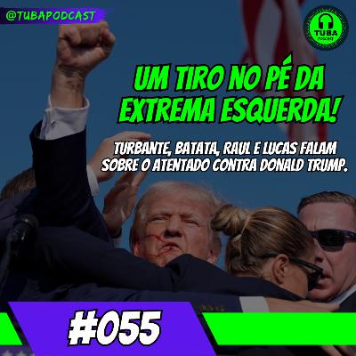 #055 - Um tiro no pé da Extrema Esquerda
