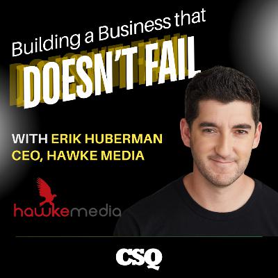 Hawke CEO Erik Huberman on Why Most Businesses Fail-and How to Build One That Doesn't Hawke CEO Erik Huberman on Why Most Businesses Fail-and How to Build One That Doesn't