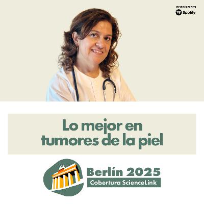 Berlín 2025: lo mejor en tumores de la piel