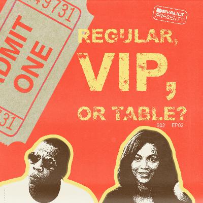 DeVault Presents: Regular, VIP or Table?