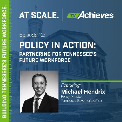 Policy in Action: Partnering for Tennessee’s Future Workforce with Michael Hendrix Policy in Action: Partnering for Tennessee’s Future Workforce with Michael Hendrix