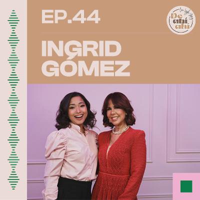 EP.44 - Ingrid Gómez: "Debí estar nominada a Premios Soberano."