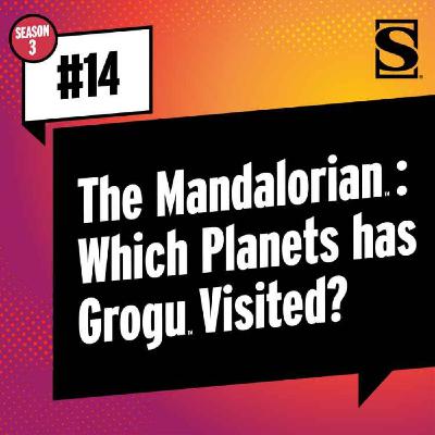 The Mandalorian: Which Planets has Grogu Visited?