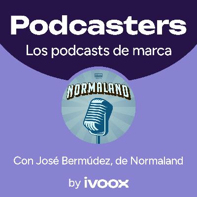 Cómo crear un podcast de marca sin morir en el intento: el caso de NORMALAND