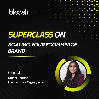 ConPulse | Scale Your E-Commerce Brand with Riddhi Sharma, Founder of Baby Organo