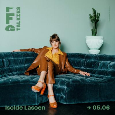 FFG Talkies | Isolde Lasoen