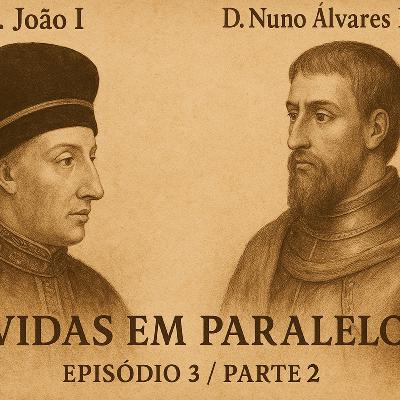 D. João I e D. Nuno Álvares Pereira (parte 2) - EP3 D. João I e D. Nuno Álvares Pereira (parte 2) - EP3