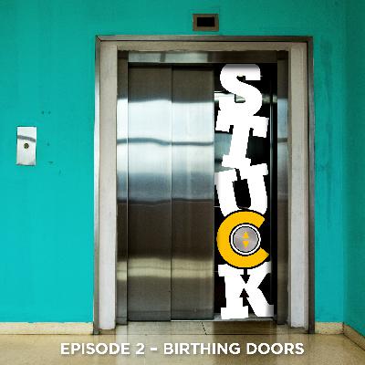 Ep2 – Birthing Doors