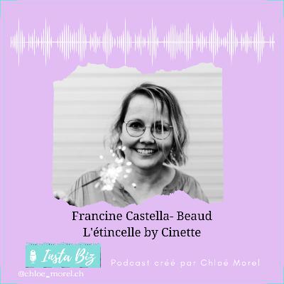 S2E13 Francine Castella-Beaud - L'étincelle by Cinette - Home organiser & révélatrice d'intérieure