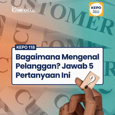 Bagaimana Mengenal Pelanggan? Jawab 5 Pertanyaan Ini - Ep. #118