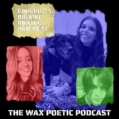 Episode 15: Brooke, Drama, and Rent Episode 15: Brooke, Drama, and Rent