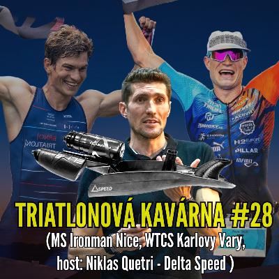 Triatlonová Kavárna #28 (MS Ironman Nice, WTCS Karlovy Vary + host: Niklas Quetri - Delta Speed)