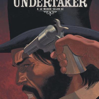 Undertaker, un tome 8 et une décennie de Western ! Interview de Xavier Dorison, Ralph Meyer et Caroline Delabie. Dans ma bulle #614