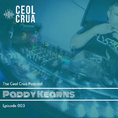 The Ceol Crua Podcast Episode 003 - Paddy Kearns