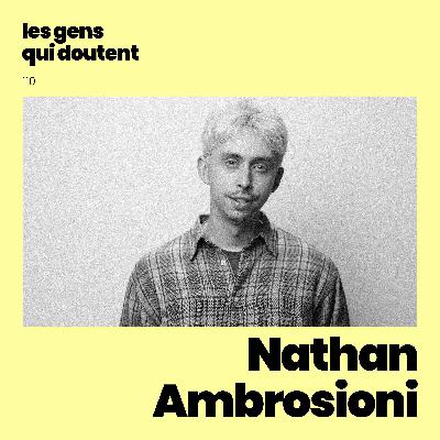 Nathan Ambrosioni : « On fait toujours des oeuvres pour réparer quelque chose »