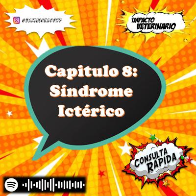 Capitulo 8. Consulta Rápida. Síndrome Ictérico.