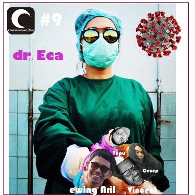 EPISODE 9 : DR. ECA