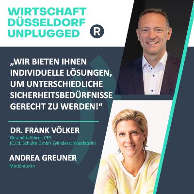 #196 über den Wandel in der Schließ- und Sicherheitstechnik: Wirtschaft Düsseldorf unplugged mit Dr. Frank Völker