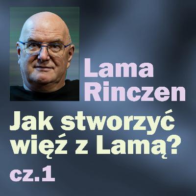 Lama Rinczen - Jak stworzyć więź z Lamą? cz.1