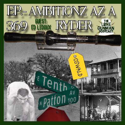 JFK ASSASSINATION - Ep. 369 - Ambitionz Az A Ryder