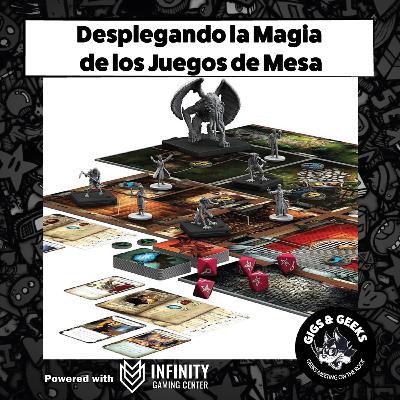 27- Gigs & Geeks - El podCATS - Desplegando la Magia de los Juegos de Mesa: diversión, imaginación y habilidad en la mesa