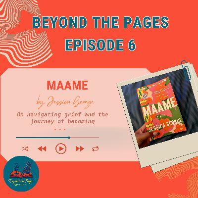 MAAME: exploring grief, expectations, and the journey of becoming