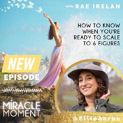 How to Know When You're Ready To Scale To 6 Figures with Ellie Aaron