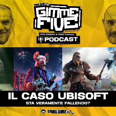 Gimme Five #1: Perchè Ubisoft è in guai seri?