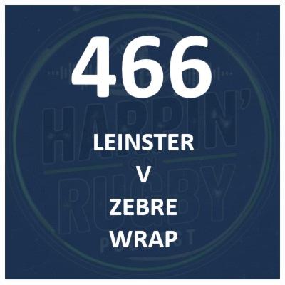 466 : Leinster v Zebre wrap 466 : Leinster v Zebre wrap