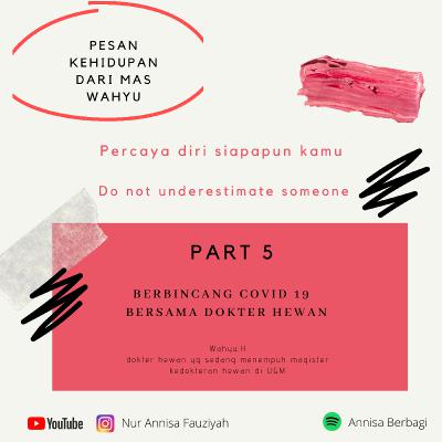 Part 5 Pesan kehidupan dr Mas Wahyu. Part 5 Pesan kehidupan dr Mas Wahyu.