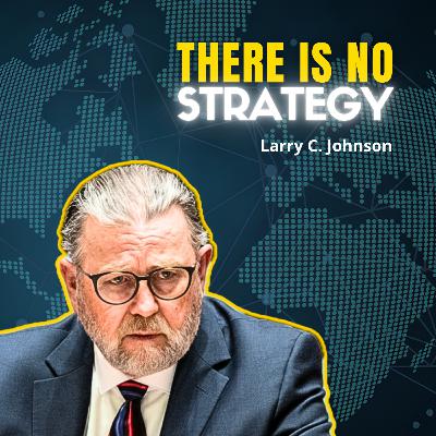 🚨USA Plays for Time: Prepping Invasion, Gaming Markets, Loosing War | Larry C. Johnson