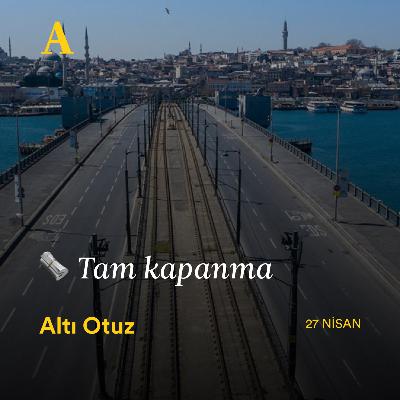 27 Nisan Salı | Tam kapanma