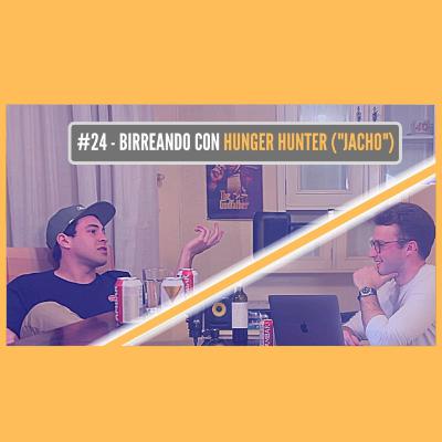 #24 - HUNGER HUNTER (FILOSOFÍA DE VIDA, PASIONES, GASTRONOMÍA, HISTORIA...)