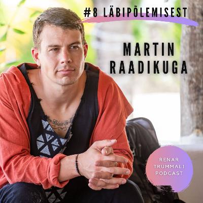 #8 MARTIN RAADIK. Läbipõlemisest. #8 MARTIN RAADIK. Läbipõlemisest.
