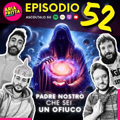 52 - Padre Nostro, che sei un Ofiuco