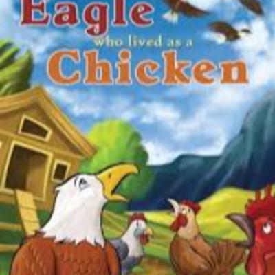 The Eagle and the Chicken Story The Eagle and the Chicken Story