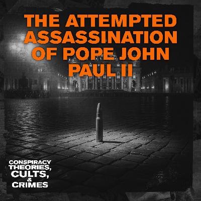 CRIMES: The Attempted Assassination of Pope John Paul II