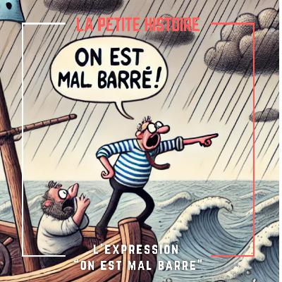 D'où vient l'expression "on est mal barré" ? D'où vient l'expression "on est mal barré" ?