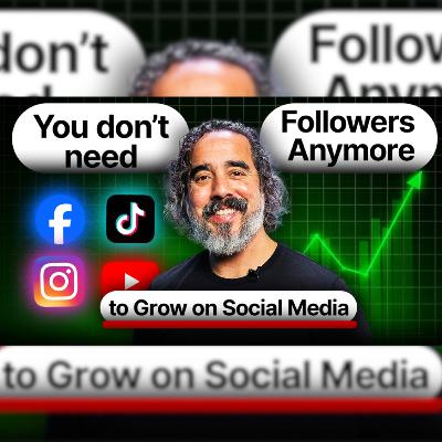 You Don’t Need Followers to Grow on Social Media Anymore You Don’t Need Followers to Grow on Social Media Anymore