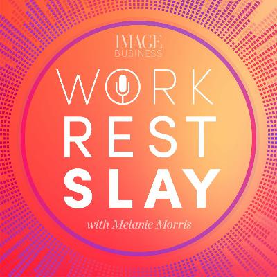 Work Rest Slay - Episode 13 featuring Grainne Mullins Work Rest Slay - Episode 13 featuring Grainne Mullins