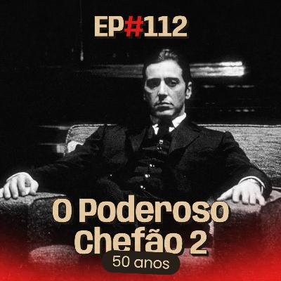 Artes Cínicas #112: O Poderoso Chefão 2 - 50 anos