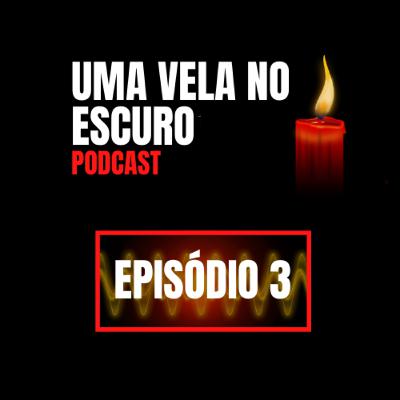 Uma Vela no Escuro - Episódio 3 - De pé, sobre ombros de gigantes