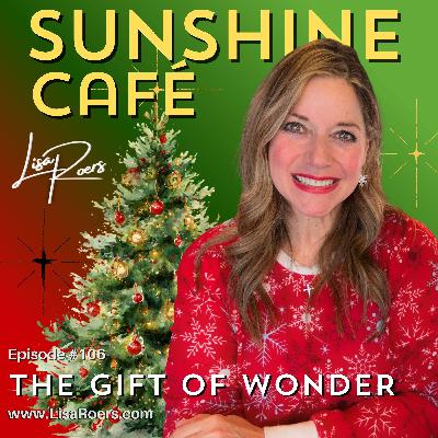 #106: The Gift of Wonder