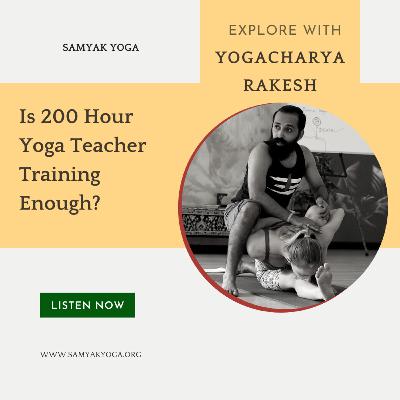 Is 200 Hour Yoga Teacher Training enough to be a Yoga Teacher?