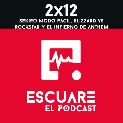 2x12 Sekiro modo fácil, Blizzard vs Rockstar y el infierno de Anthem