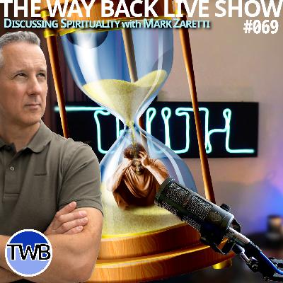 Ep.069 Grace of God and Are You Lost Somewhere in Time? Understanding Acts of God: Spirituality w Mark Zaretti & Nik