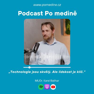 #71 GASTROENTEROLOGIE - MUDr. Karel Balihar: „Technologie jsou skvělý. Ale lidskost je klíč.“ #71 GASTROENTEROLOGIE - MUDr. Karel Balihar: „Technologie jsou skvělý. Ale lidskost je klíč.“