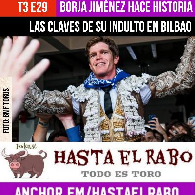 T3 E29 ✓ DE NUEVO PROTAGONISTA BORJA JIMÉNEZ ✓ CLAVES DE SU TRIUNFO INDULTO EN BILBAO ✓ MALAGA: LO DE DAVID DE MIRANDA Y LO DE EMILIO DE JUSTO ✓ TRIUNFAL REAPERTURA EN CIEZA ✓ EMILIO SERNA EN TRIUNFO