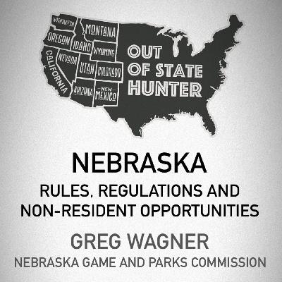 NEBRASKA – Rules, Regulations & Non-Resident Opportunity