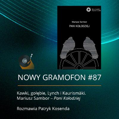 #87 | Kawki, gołębie, Lynch i Kaurismäki. Mariusz Sambor - "Pani Kołodziej"